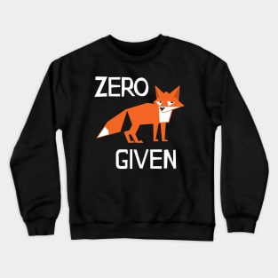 Zero Fox Given Crewneck Sweatshirt